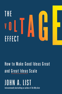The Voltage Effect Hardcover by John A. List