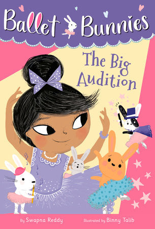 Ballet Bunnies #5: The Big Audition Paperback by Swapna Reddy; illustrated by Binny Talib