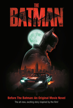 Before the Batman: An Original Movie Novel (The Batman Movie) Hardcover by Random House