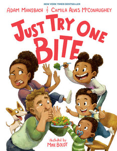 Just Try One Bite Hardcover by Adam Mansbach and Camila Alves McConaughey; illustrated by Mike Boldt