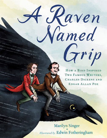 A Raven Named Grip Hardcover by Marilyn Singer; illustrated by Edwin Fotheringham