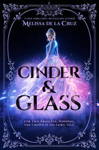 Cinder & Glass Paperback by Melissa de la Cruz