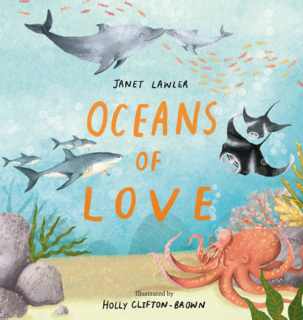 Oceans of Love Hardcover by Janet Lawler; illustrated by Holly Clifton-Brown
