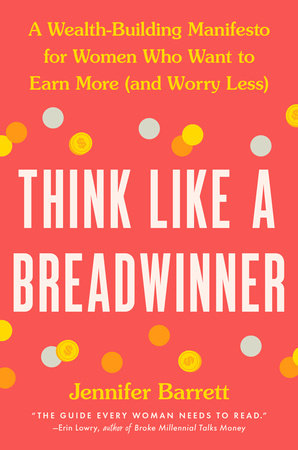 Think Like a Breadwinner Hardcover by Jennifer Barrett