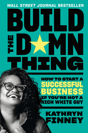 Build the Damn Thing Hardcover by Kathryn Finney