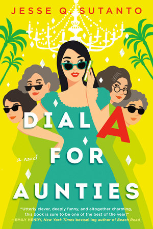 Dial A for Aunties Paperback by Jesse Q. Sutanto