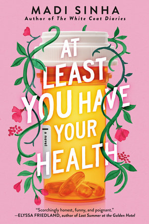 At Least You Have Your Health Paperback by Madi Sinha