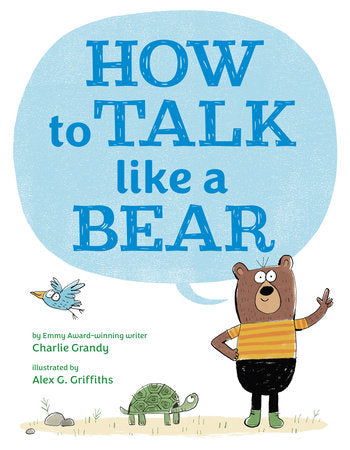 How to Talk Like a Bear Hardcover by Charlie Grandy