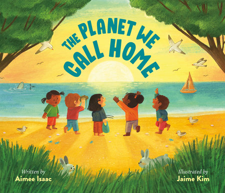The Planet We Call Home Hardcover by Aimee Isaac