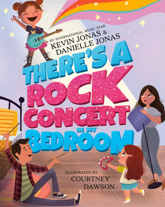 There's a Rock Concert in My Bedroom Hardcover by Kevin Jonas and Danielle Jonas; Illustrated by Courtney Dawson