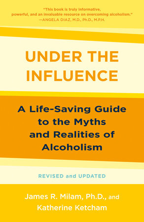 Under the Influence Paperback by James R. Milam, Ph.D., and Katherine Ketcham