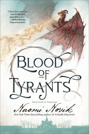 Blood of Tyrants Paperback by Naomi Novik