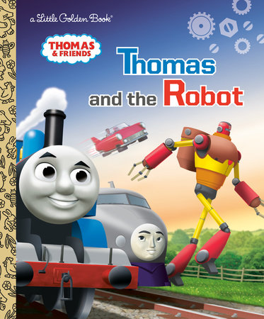 Thomas and the Robot (Thomas & Friends) Hardcover by Golden Books; illustrated by Golden Books