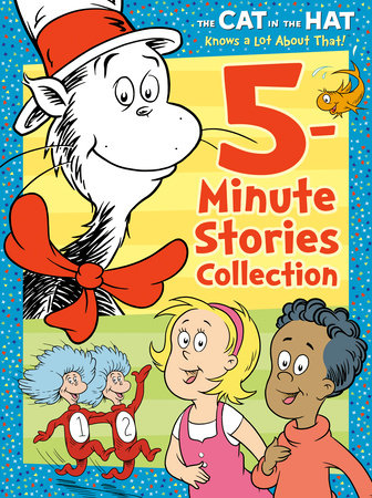 The Cat in the Hat Knows a Lot About That 5-Minute Stories Collection (Dr. Seuss /The Cat in the Hat Knows a Lot About That) Hardcover by Random House; illustrated by Random House