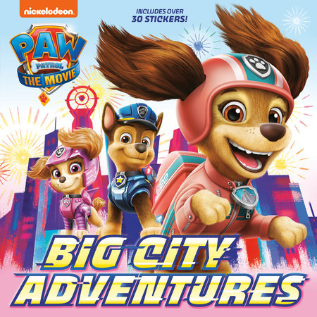 PAW Patrol: The Movie: Big City Adventures (PAW Patrol) Paperback by Random House; illustrated by Random House