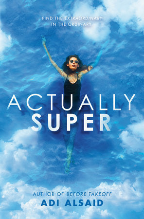 Actually Super Hardcover by Adi Alsaid