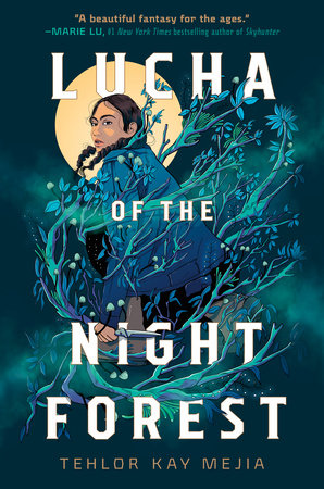 Lucha of the Night Forest Hardcover by Tehlor Kay Mejia