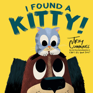I Found a Kitty! Paperback by Troy Cummings