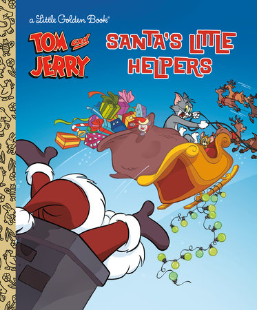 Santa's Little Helpers (Tom & Jerry) Hardcover by Golden Books; illustrated by Golden Books