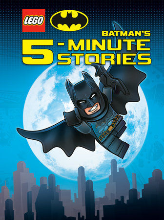 LEGO DC Batman's 5-Minute Stories Collection (LEGO DC Batman) Hardcover by Random House; illustrated by Random House