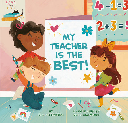 My Teacher Is the Best! Hardcover by D. J. Steinberg; illustrated by Ruth Hammond