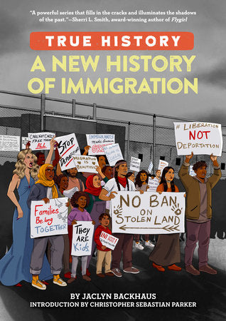 A New History of Immigration Paperback by Jaclyn Backhaus; Created by Jennifer Sabin; Introduction by Christopher Sebastian Parker