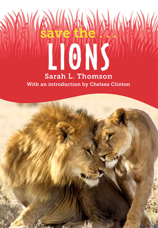Save the...Lions Paperback by Sarah L. Thomson