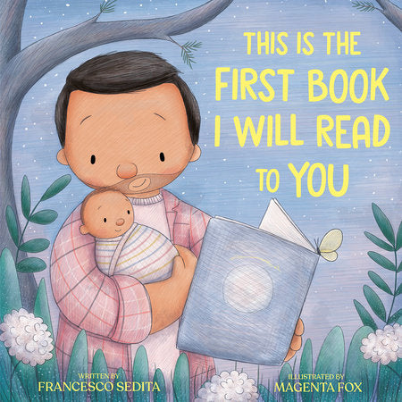 This Is the First Book I Will Read to You Hardcover by Francesco Sedita