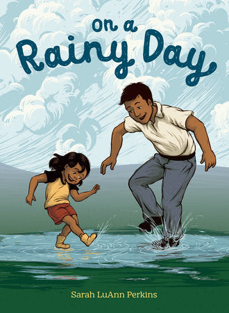 On a Rainy Day Hardcover by Written and Illustrated by Sarah LuAnn Perkins