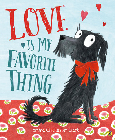 Love Is My Favorite Thing Paperback by Emma Chichester Clark