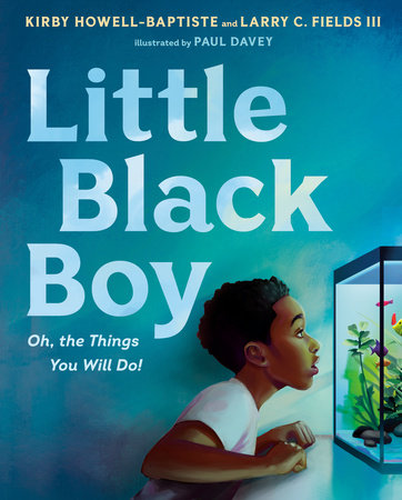 Little Black Boy Hardcover by Kirby Howell-Baptiste and Larry C. Fields III; illustrated by Paul Davey