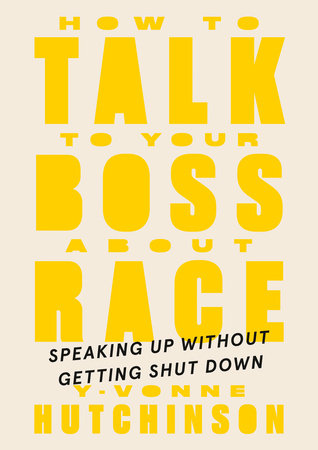 How to Talk to Your Boss About Race Hardcover by Y-Vonne Hutchinson