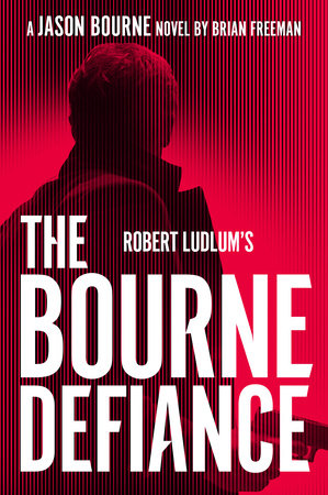 Robert Ludlum's The Bourne Defiance Hardcover by Brian Freeman
