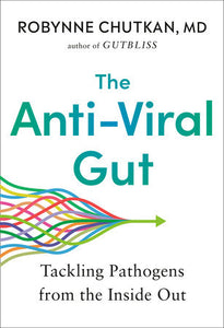 The Anti-Viral Gut Hardcover by Robynne Chutkan, MD