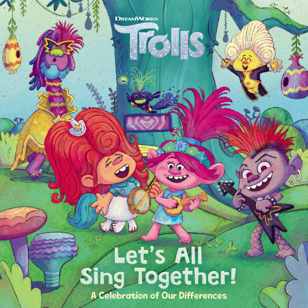 Let's All Sing Together! (DreamWorks Trolls) Hardcover by Random House; illustrated by Random House