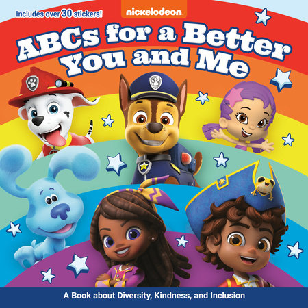 ABCs for a Better You and Me: A Book About Diversity, Kindness, and Inclusion  (Nickelodeon) Paperback by Random House; illustrated by Random House