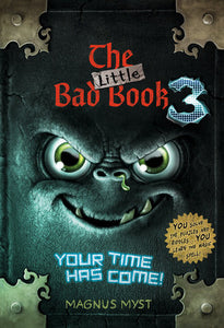 The Little Bad Book #3: Your Time Has Come Hardcover by Magnus Myst