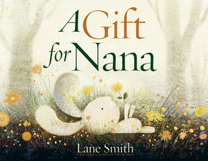 A Gift for Nana Hardcover by Lane Smith