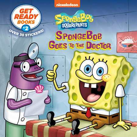 Get Ready Books #2: SpongeBob Goes to the Doctor (SpongeBob SquarePants) Paperback by Steven Banks; illustrated by Zina Saunders