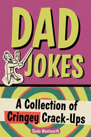Dad Jokes: A Collection of Cringey Crack-Ups Paperback by Slade Wentworth