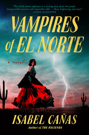 Vampires of El Norte Hardcover by Isabel Cañas