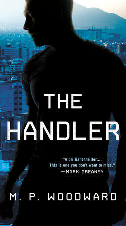 The Handler Paperback by M. P. Woodward