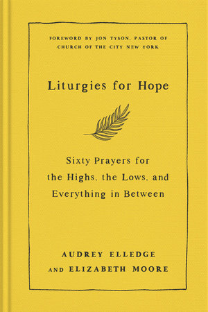 Liturgies for Hope Hardcover by Audrey Elledge and Elizabeth Moore