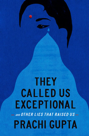 They Called Us Exceptional Hardcover by Prachi Gupta
