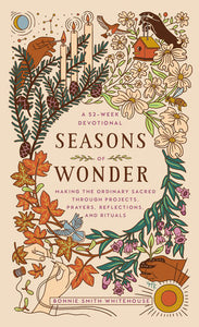 Seasons of Wonder Hardcover by Bonnie Smith Whitehouse