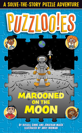 Puzzlooies! Marooned on the Moon Paperback by Russell Ginns and Jonathan Maier; Illustrated by Andy Norman; Produced by Big Yellow Taxi