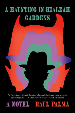 A Haunting in Hialeah Gardens Hardcover by Raul Palma