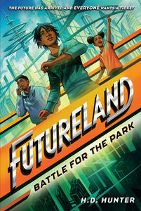 Futureland: Battle for the Park Paperback by H.D. Hunter; illustrated by Khadijah Khatib
