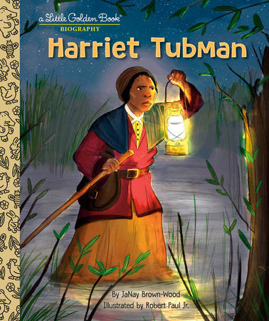 Harriet Tubman: A Little Golden Book Biography Hardcover by JaNay Brown-Wood; illustrated  by Robert Paul
