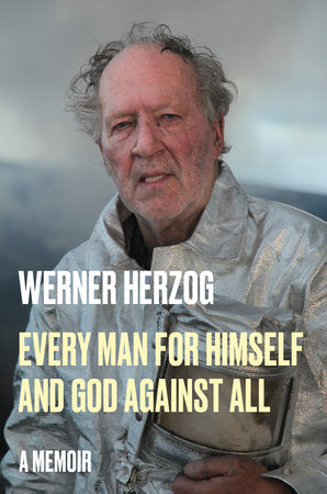 Every Man for Himself and God Against All Hardcover by Werner Herzog; Translated by Michael Hofmann